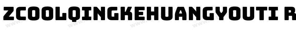 zcoolqingkehuangyouti Regular字体转换